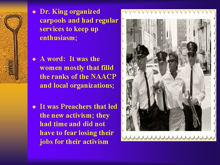 ¨ Dr. King organized carpools and had regular services to keep up enthusiasm; ¨