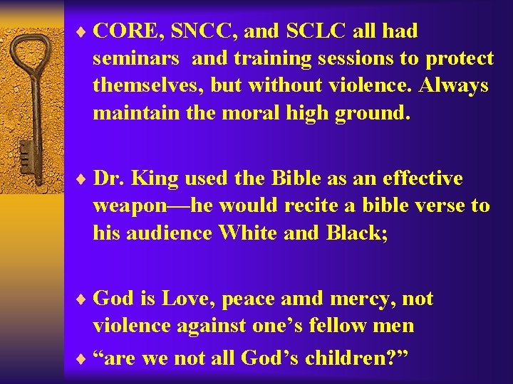 ¨ CORE, SNCC, and SCLC all had seminars and training sessions to protect themselves,