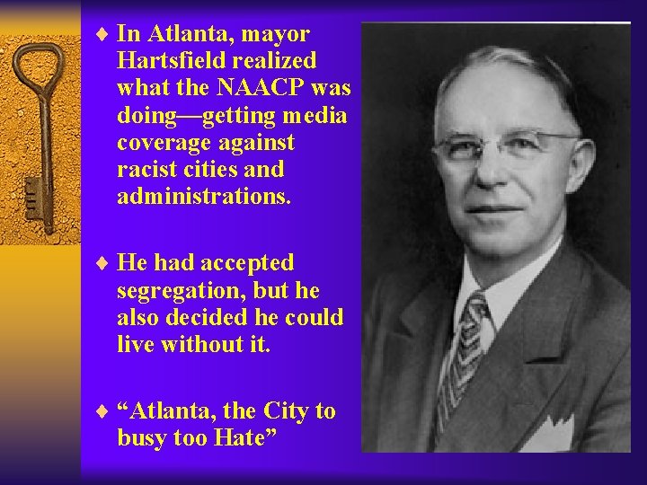 ¨ In Atlanta, mayor Hartsfield realized what the NAACP was doing—getting media coverage against