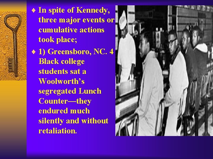 ¨ In spite of Kennedy, three major events or cumulative actions took place; ¨