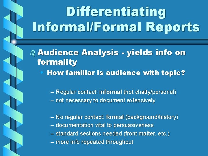 Differentiating Informal/Formal Reports b Audience formality Analysis - yields info on • How familiar