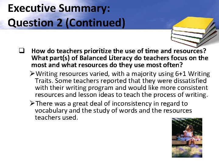 Executive Summary: Question 2 (Continued) q How do teachers prioritize the use of time