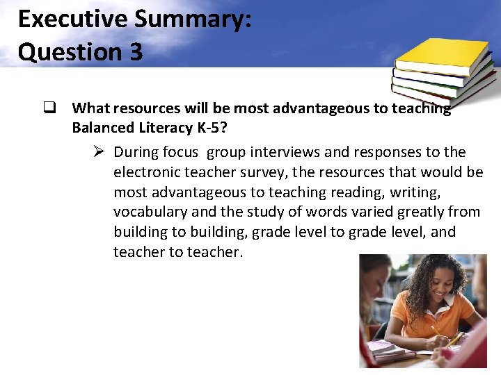 Executive Summary: Question 3 q What resources will be most advantageous to teaching Balanced