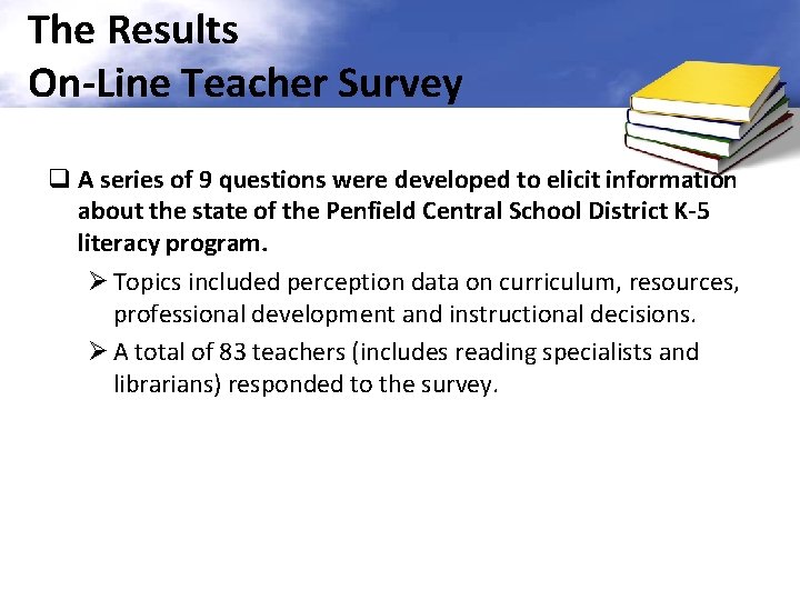 The Results On-Line Teacher Survey q A series of 9 questions were developed to