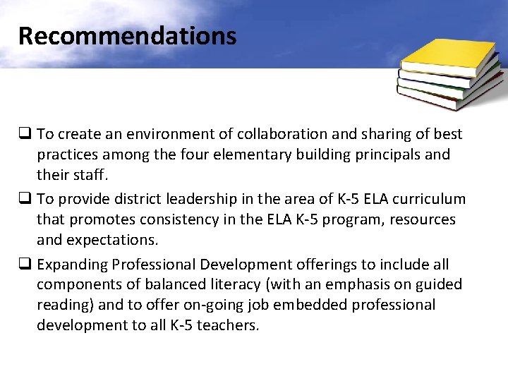 Recommendations q To create an environment of collaboration and sharing of best practices among