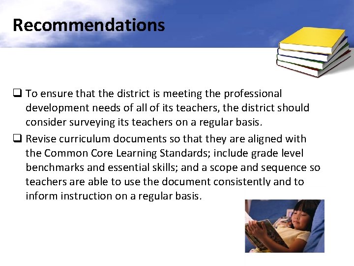 Recommendations q To ensure that the district is meeting the professional development needs of