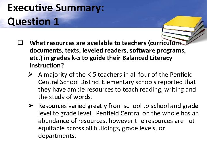 Executive Summary: Question 1 q What resources are available to teachers (curriculum documents, texts,