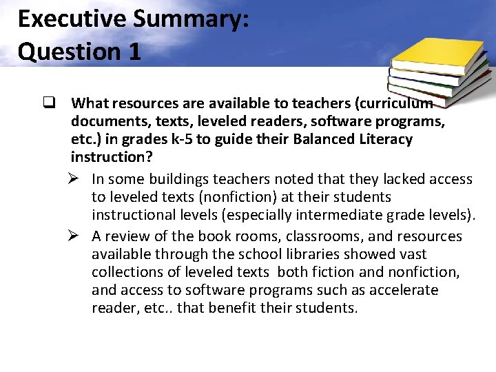 Executive Summary: Question 1 q What resources are available to teachers (curriculum documents, texts,