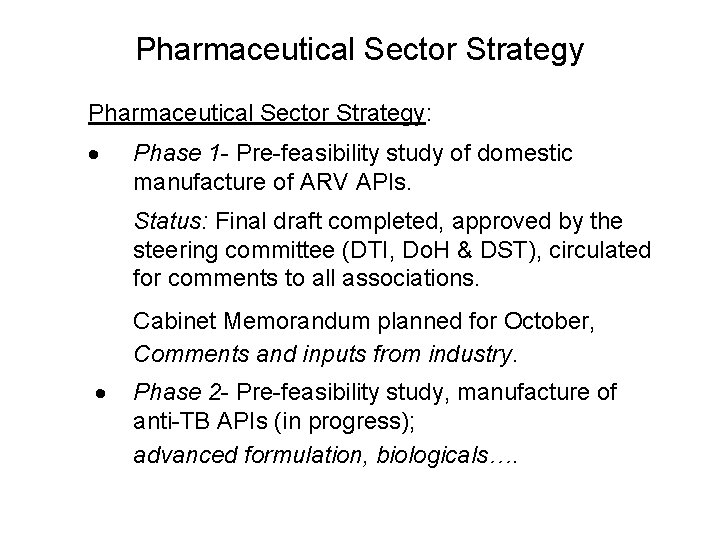 Pharmaceutical Sector Strategy: Phase 1 - Pre-feasibility study of domestic manufacture of ARV APIs.