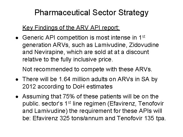 Pharmaceutical Sector Strategy Key Findings of the ARV API report: Generic API competition is