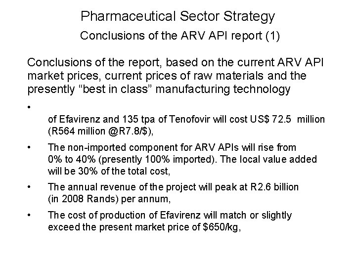 Pharmaceutical Sector Strategy Conclusions of the ARV API report (1) Conclusions of the report,