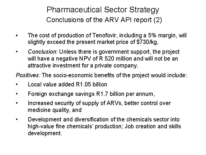 Pharmaceutical Sector Strategy Conclusions of the ARV API report (2) ▪ The cost of