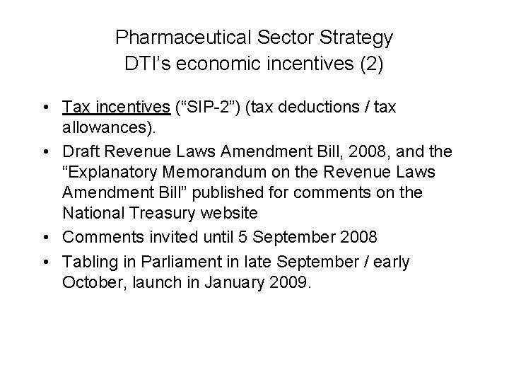 Pharmaceutical Sector Strategy DTI’s economic incentives (2) • Tax incentives (“SIP-2”) (tax deductions /