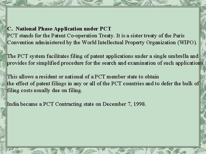 C. National Phase Application under PCT stands for the Patent Co-operation Treaty. It is