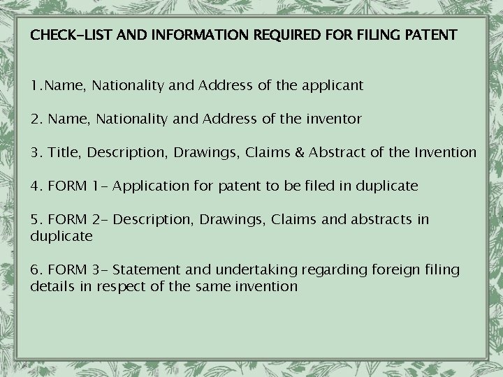 CHECK-LIST AND INFORMATION REQUIRED FOR FILING PATENT 1. Name, Nationality and Address of the