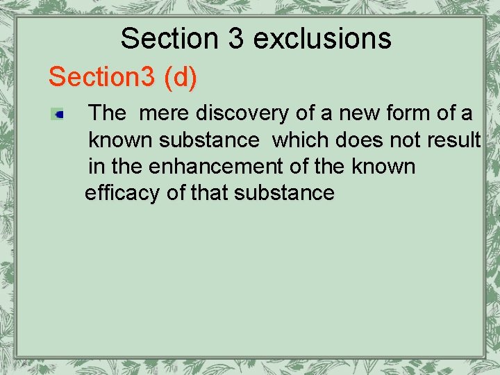 Section 3 exclusions Section 3 (d) The mere discovery of a new form of