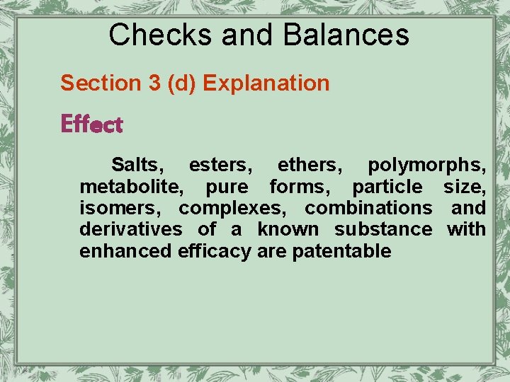 Checks and Balances Section 3 (d) Explanation Effect Salts, esters, ethers, polymorphs, metabolite, pure