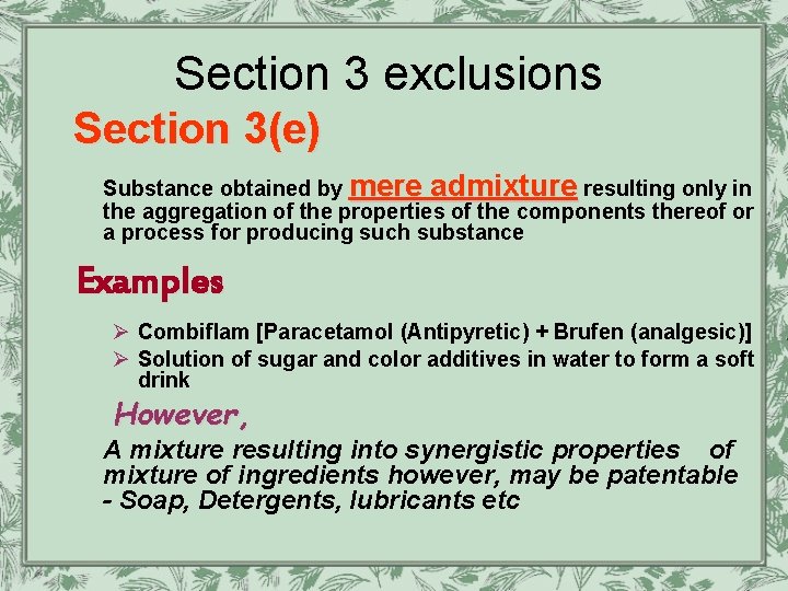 Section 3 exclusions Section 3(e) Substance obtained by mere admixture resulting only in the