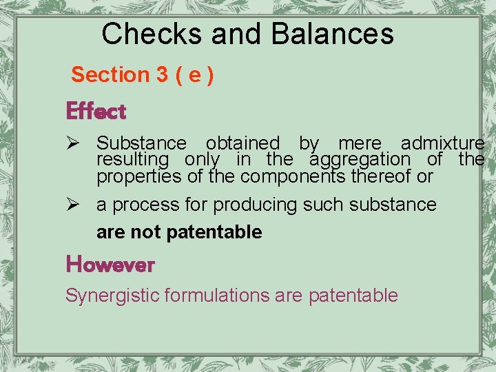 Checks and Balances Section 3 ( e ) Effect Ø Substance obtained by mere