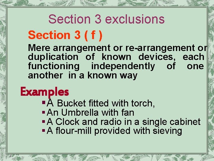 Section 3 exclusions Section 3 ( f ) Mere arrangement or re-arrangement or duplication