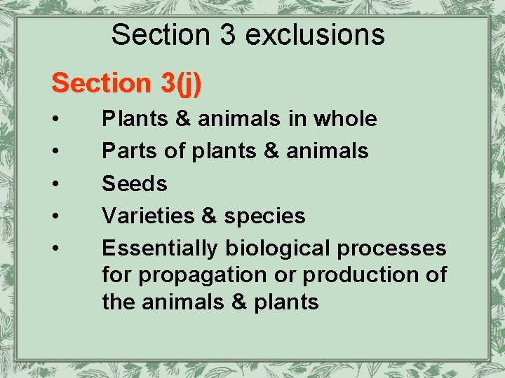 Section 3 exclusions Section 3(j) • • • Plants & animals in whole Parts