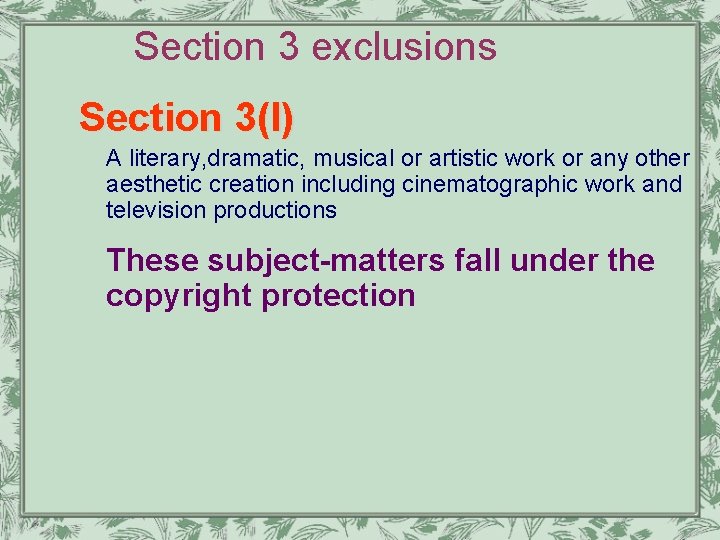 Section 3 exclusions Section 3(l) A literary, dramatic, musical or artistic work or any