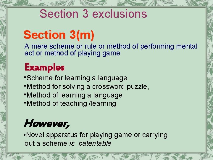 Section 3 exclusions Section 3(m) A mere scheme or rule or method of performing