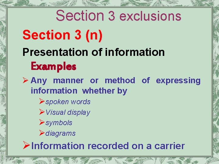 Section 3 exclusions Section 3 (n) Presentation of information Examples Ø Any manner or