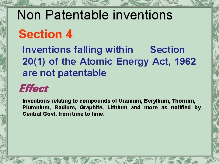 Non Patentable inventions Section 4 Inventions falling within Section 20(1) of the Atomic Energy