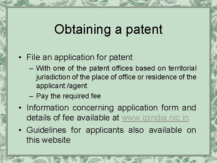 Obtaining a patent • File an application for patent – With one of the