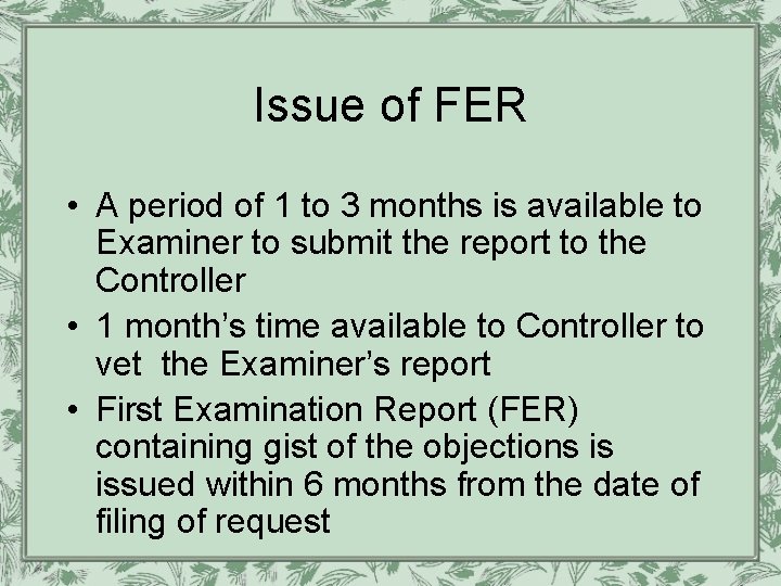 Issue of FER • A period of 1 to 3 months is available to