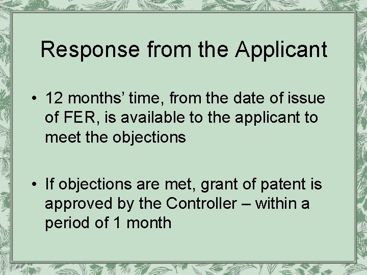 Response from the Applicant • 12 months’ time, from the date of issue of
