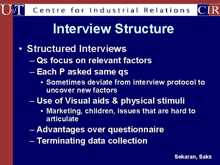 Interview Structure • Structured Interviews – Qs focus on relevant factors – Each P
