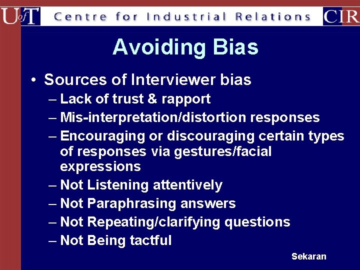Avoiding Bias • Sources of Interviewer bias – Lack of trust & rapport –