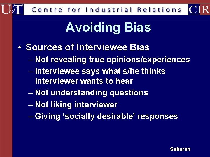 Avoiding Bias • Sources of Interviewee Bias – Not revealing true opinions/experiences – Interviewee