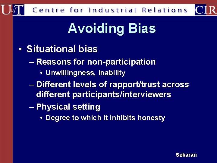 Avoiding Bias • Situational bias – Reasons for non-participation • Unwillingness, inability – Different