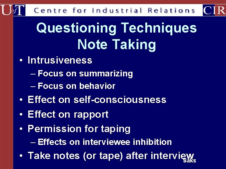Questioning Techniques Note Taking • Intrusiveness – Focus on summarizing – Focus on behavior