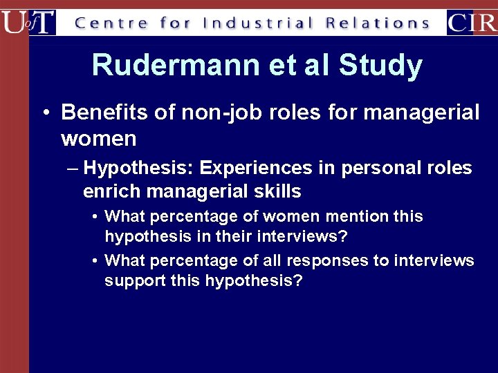 Rudermann et al Study • Benefits of non-job roles for managerial women – Hypothesis: