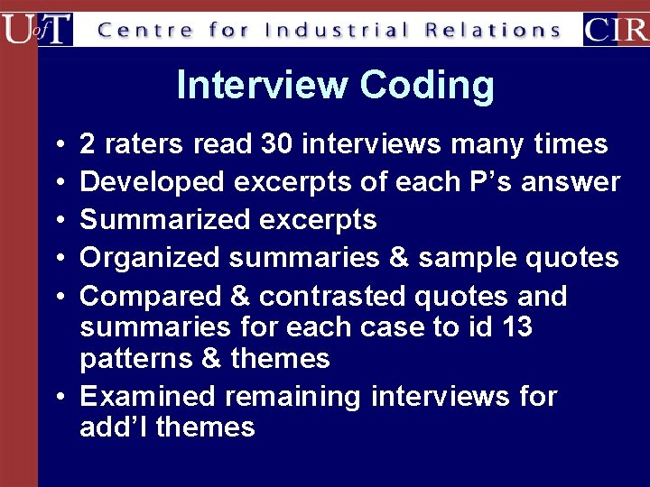 Interview Coding • • • 2 raters read 30 interviews many times Developed excerpts