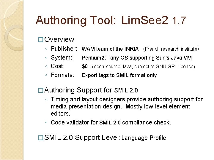 Authoring Tool: Lim. See 2 1. 7 � Overview ◦ ◦ Publisher: System: Cost: