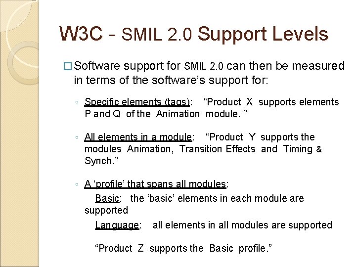 W 3 C - SMIL 2. 0 Support Levels � Software support for SMIL