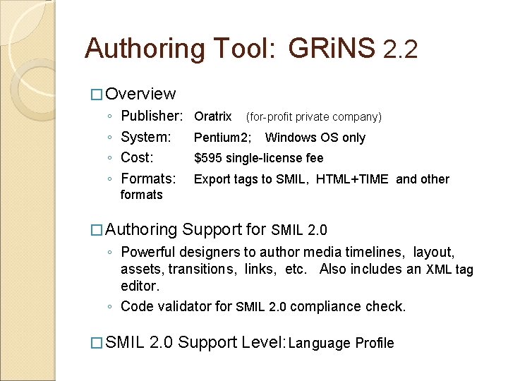 Authoring Tool: GRi. NS 2. 2 � Overview ◦ ◦ Publisher: System: Cost: Formats: