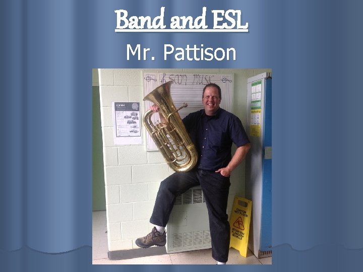 Band ESL Mr. Pattison 