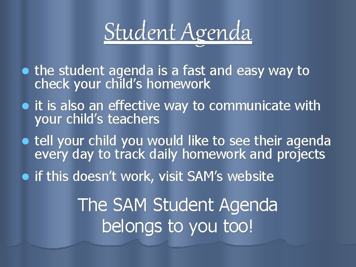 Student Agenda l the student agenda is a fast and easy way to check