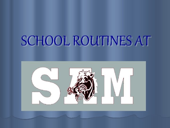 SCHOOL ROUTINES AT 