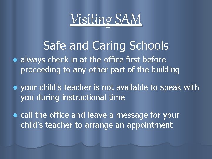 Visiting SAM Safe and Caring Schools l always check in at the office first