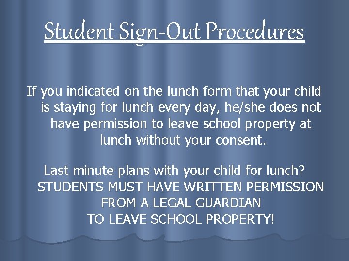 Student Sign-Out Procedures If you indicated on the lunch form that your child is