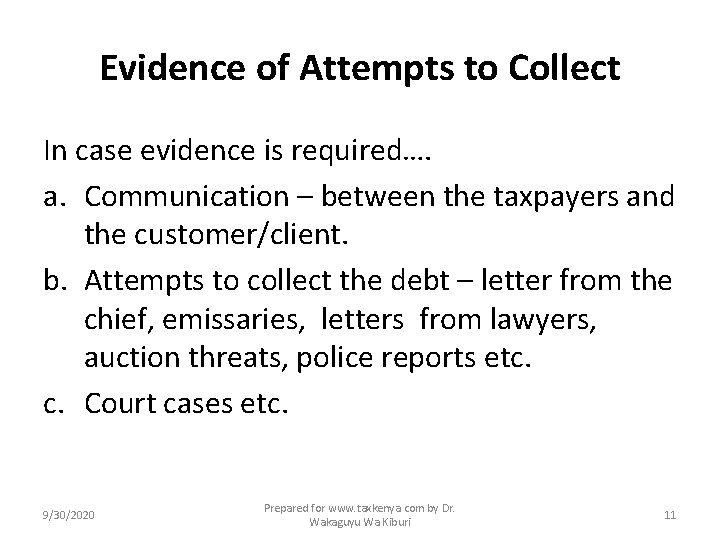 Evidence of Attempts to Collect In case evidence is required…. a. Communication – between