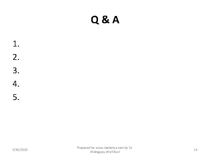 Q&A 1. 2. 3. 4. 5. 9/30/2020 Prepared for www. taxkenya. com by Dr.
