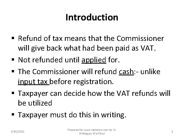 Introduction § Refund of tax means that the Commissioner will give back what had